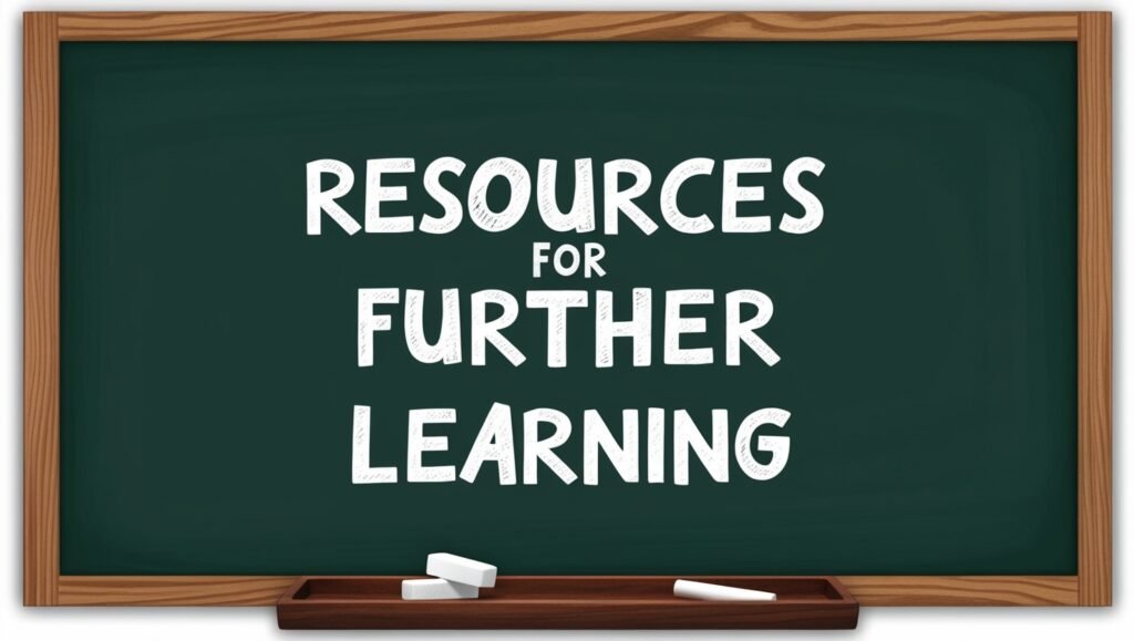 Chalkboard with handwritten text reading Resources for Further Learning and chalk pieces.