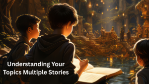 Your Topics Multiple Stories