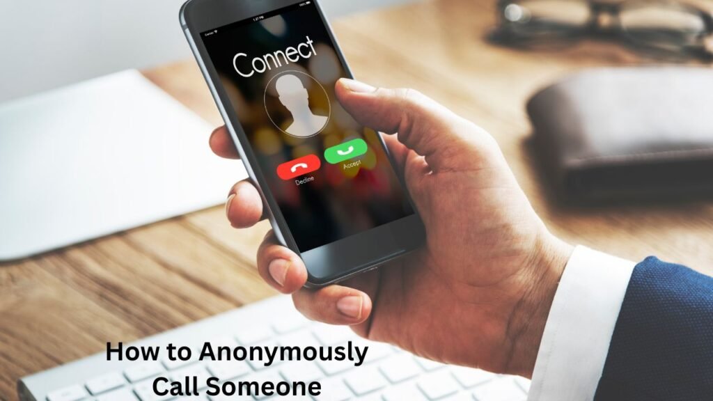 How to Anonymously Call Someone