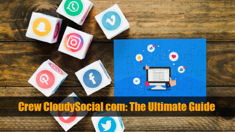Crew CloudySocial com: The Ultimate Guide