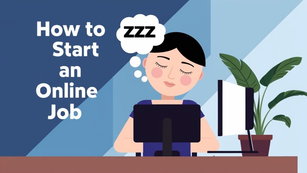Person at desk with computer and Zzz bubble, illustrating starting an online job.