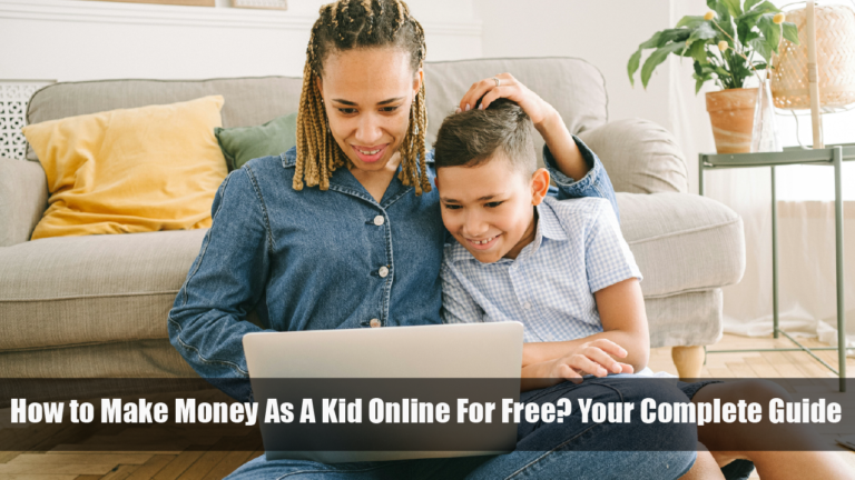 How to Make Money As A Kid Online For Free