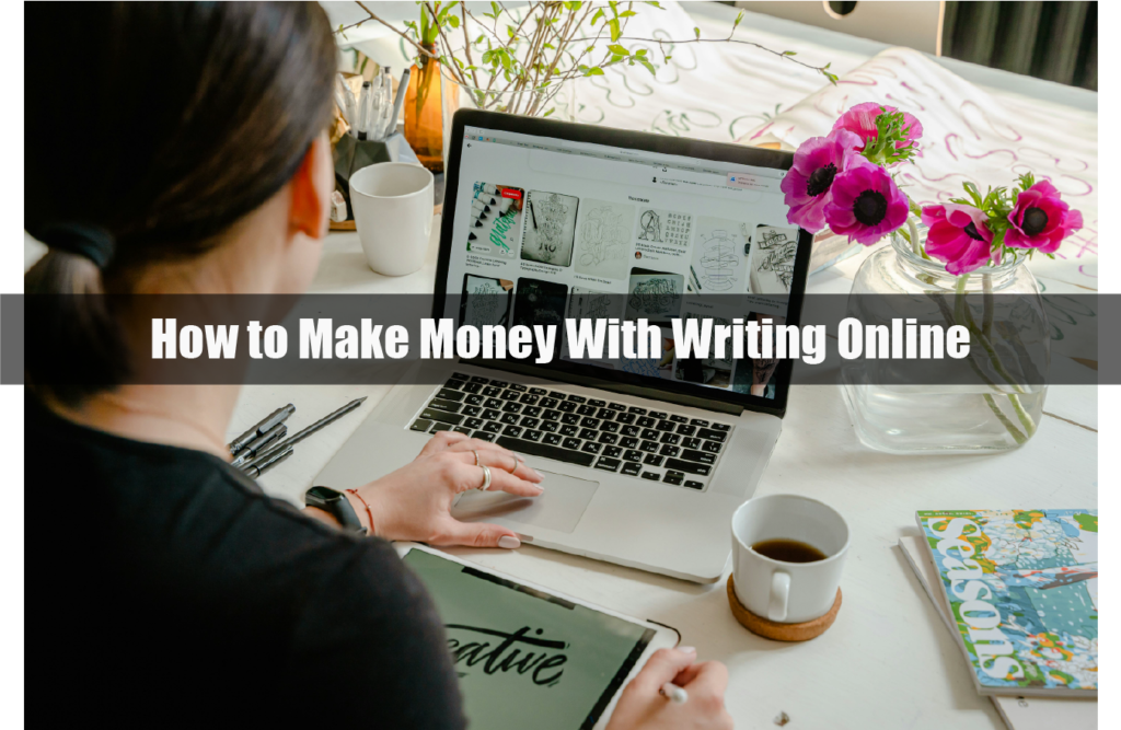 How to Make Money With Writing Online