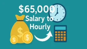 What is 65000 Salary to Hourly A Guide to Financial Planners